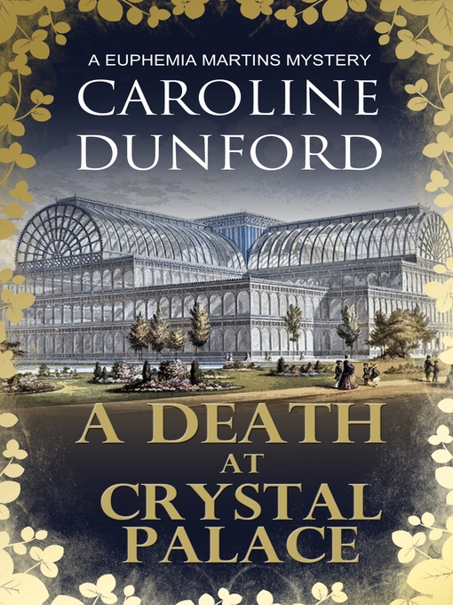 Title details for A Death at Crystal Palace (Euphemia Martins Mystery 11) by Caroline Dunford - Available